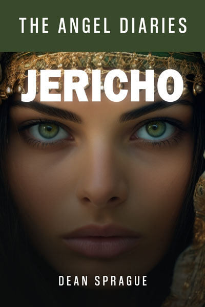 Jericho, Angel Diaries Book 3 of Series by author Dean Sprague